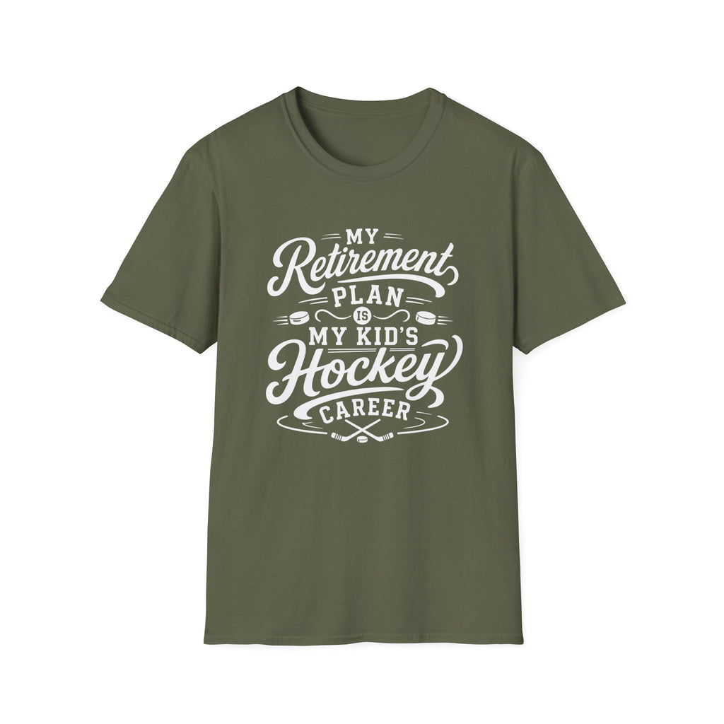 “My Retirement Plan Is My Kid’s Hockey Career” T-shirt
