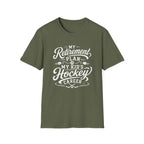 “My Retirement Plan Is My Kid’s Hockey Career” T-shirt