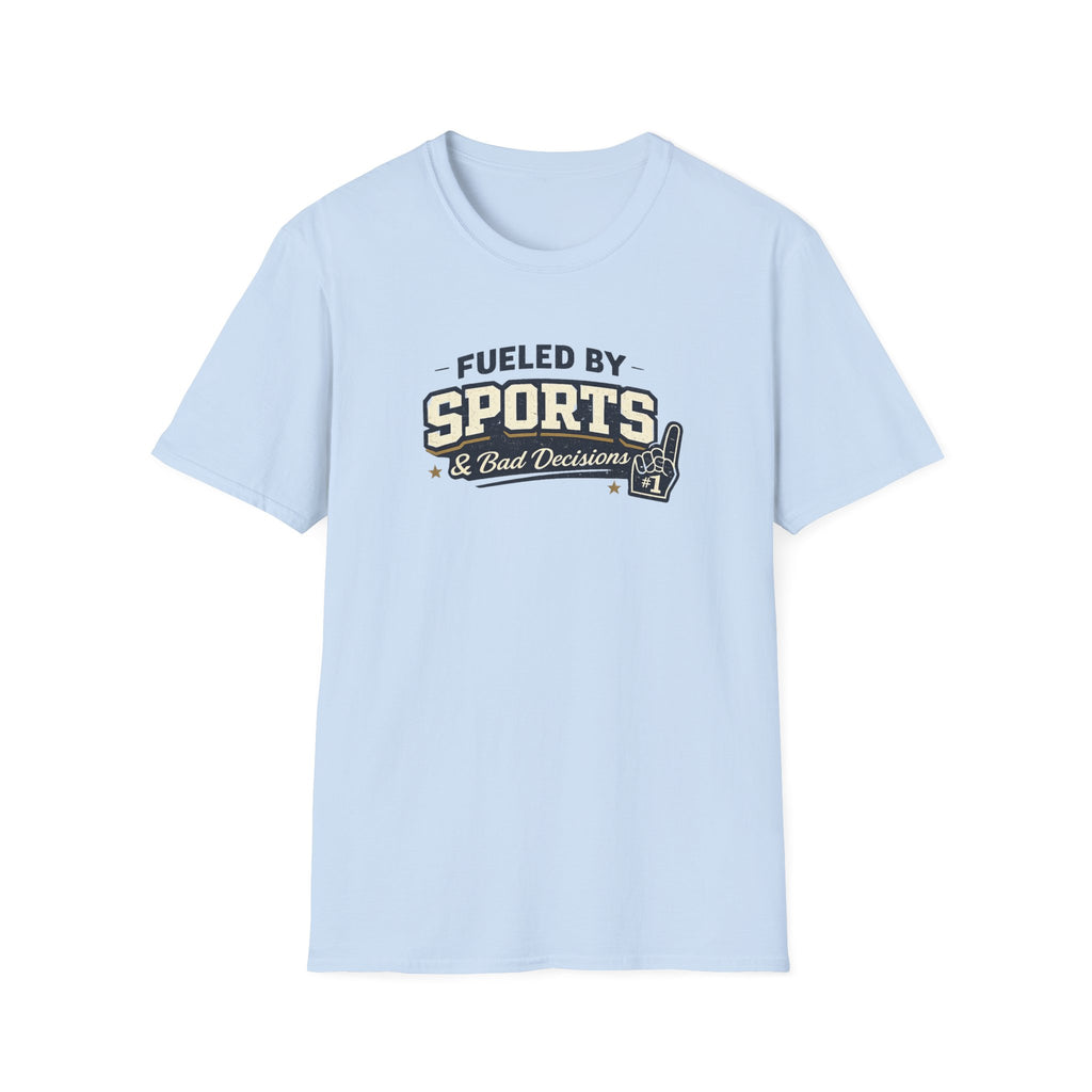 Fueled by Sports & Bad Decisions T-Shirt