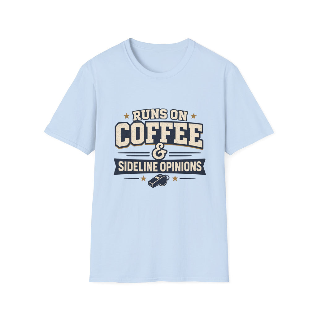 Runs On Coffee and Sideline Opinions T-shirt