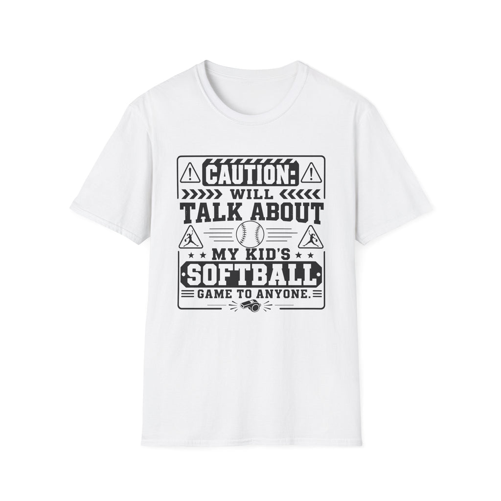 Caution Will Talk about My Kids Softball T-shirt