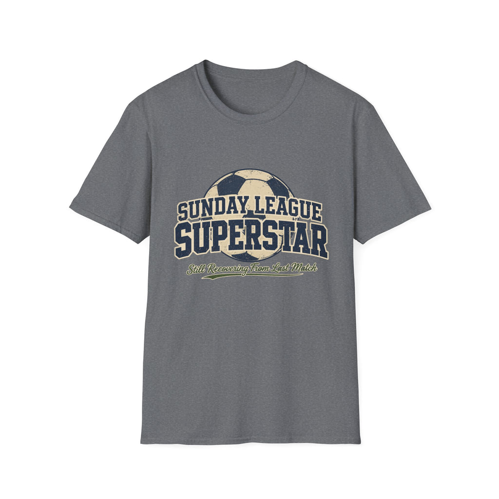 Sunday League Soccer Superstar T-Shirt