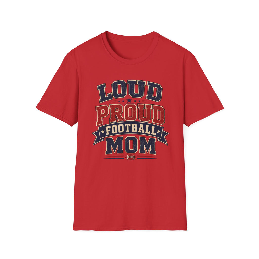 Loud Proud Football Mom T-shirt