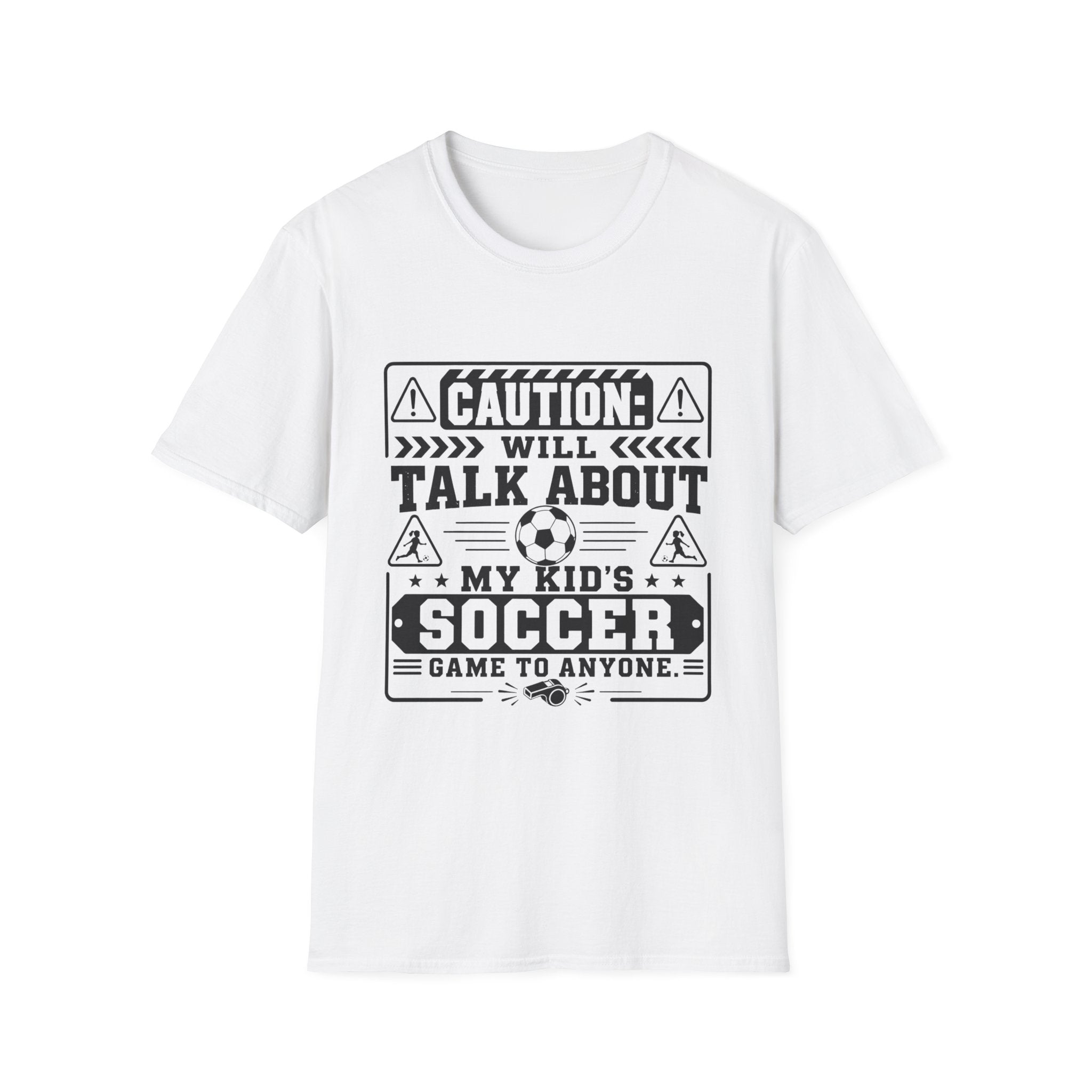Caution I Will Talk About My Kid's Soccer Game To Anyone T-Shirt - Girl