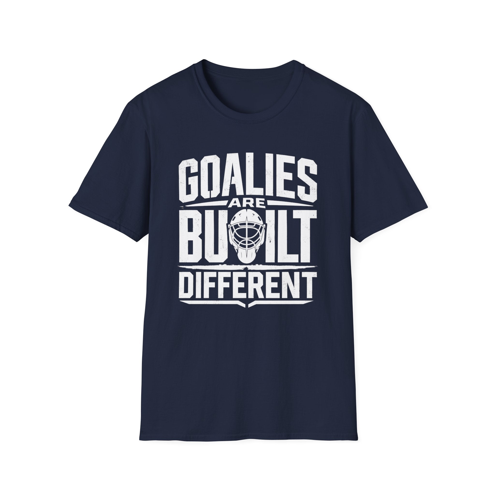 Goalies Are Built Different T-Shirt