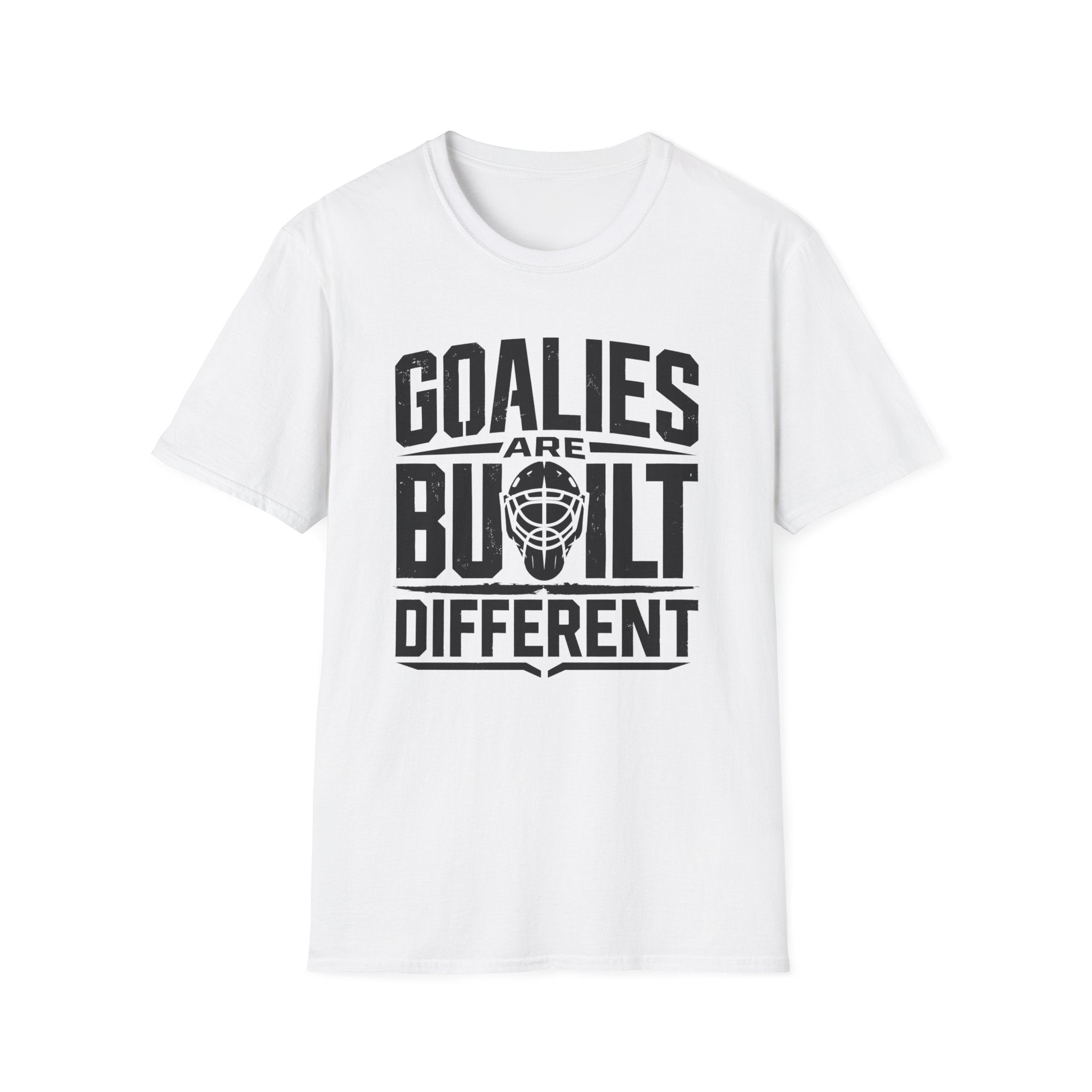 Goalies Are Built Different T-Shirt