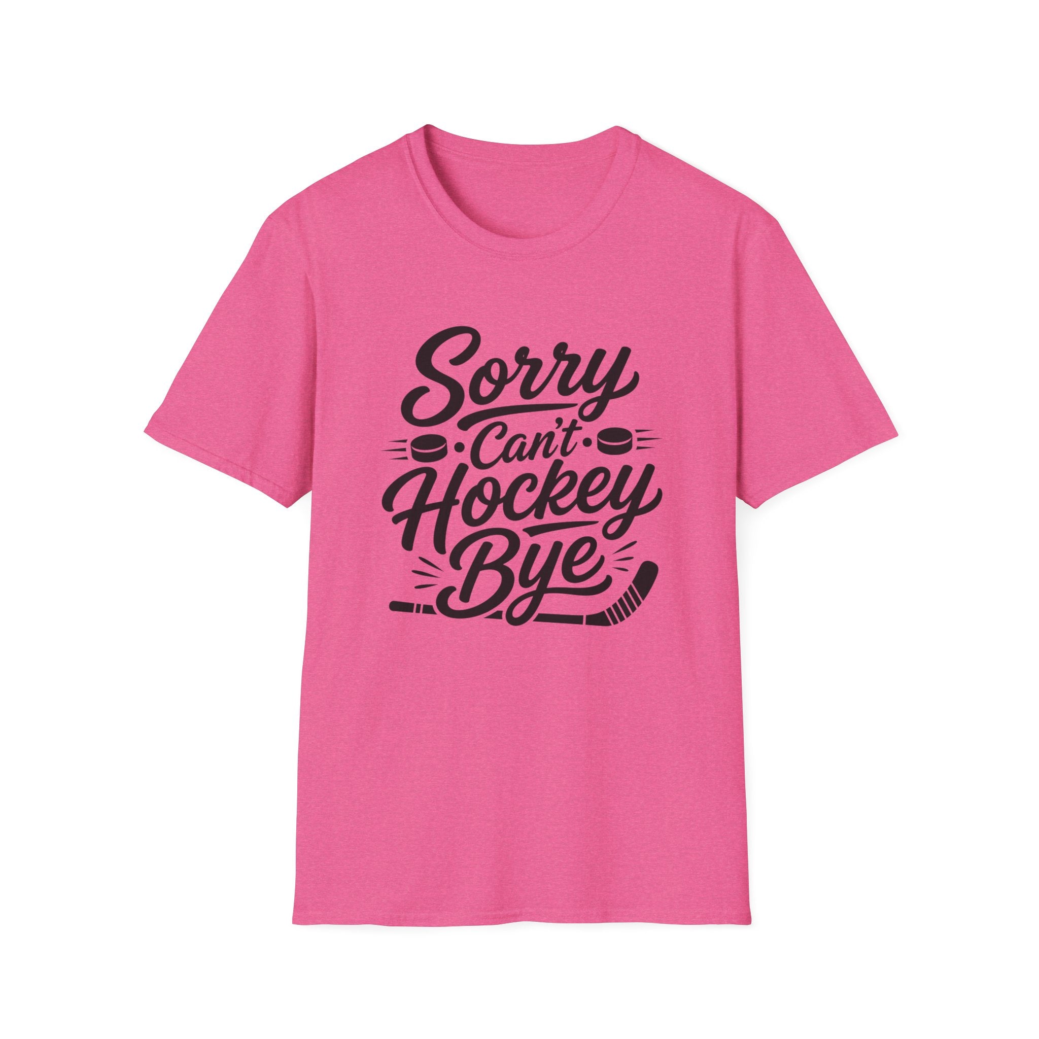 "Sorry Can't Hockey Bye" T-shirt