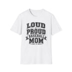 "Loud Proud Baseball Mom" B&W T-shirt