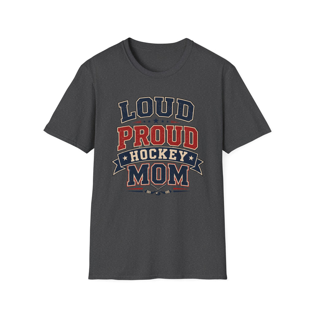 "Loud Proud Hockey Mom" T-shirt