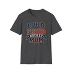 "Loud Proud Hockey Mom" T-shirt