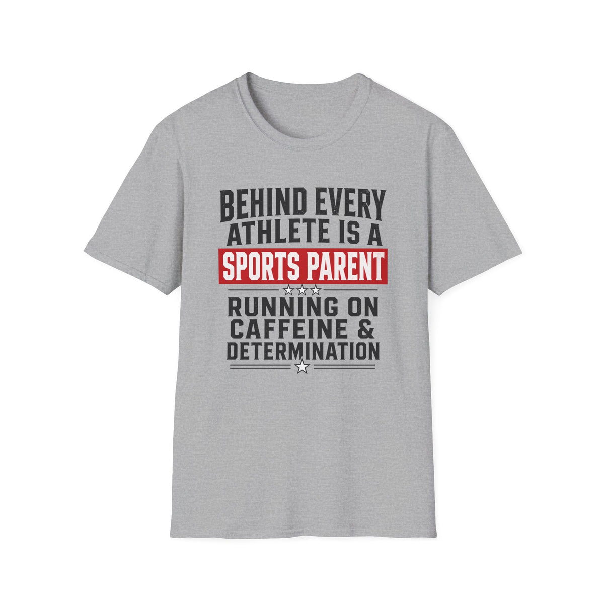 Behind Every Athlete Is A Sports Parent T-Shirt