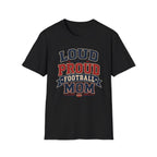 Loud Proud Football Mom T-shirt