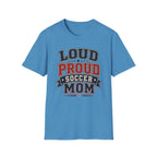 "Loud Proud Soccer Mom" T-Shirt Color