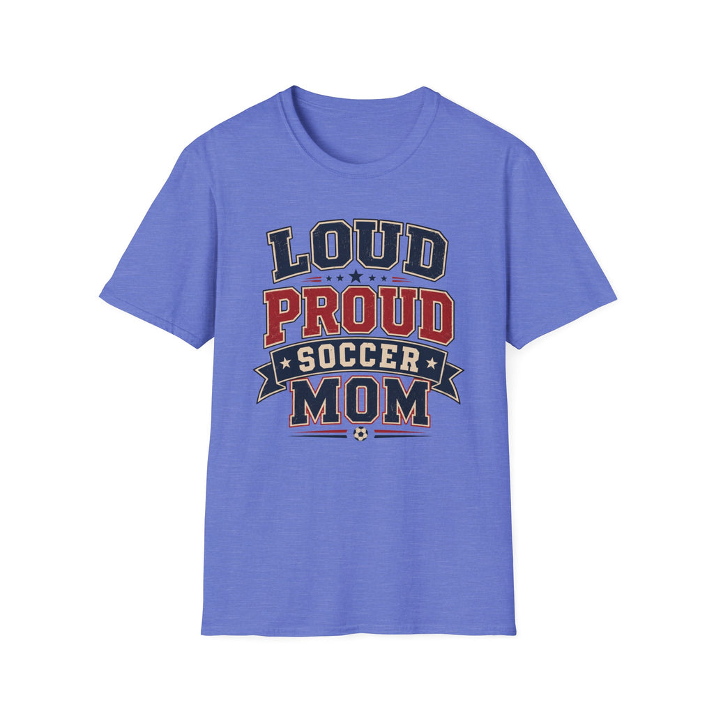 "Loud Proud Soccer Mom" T-Shirt Color