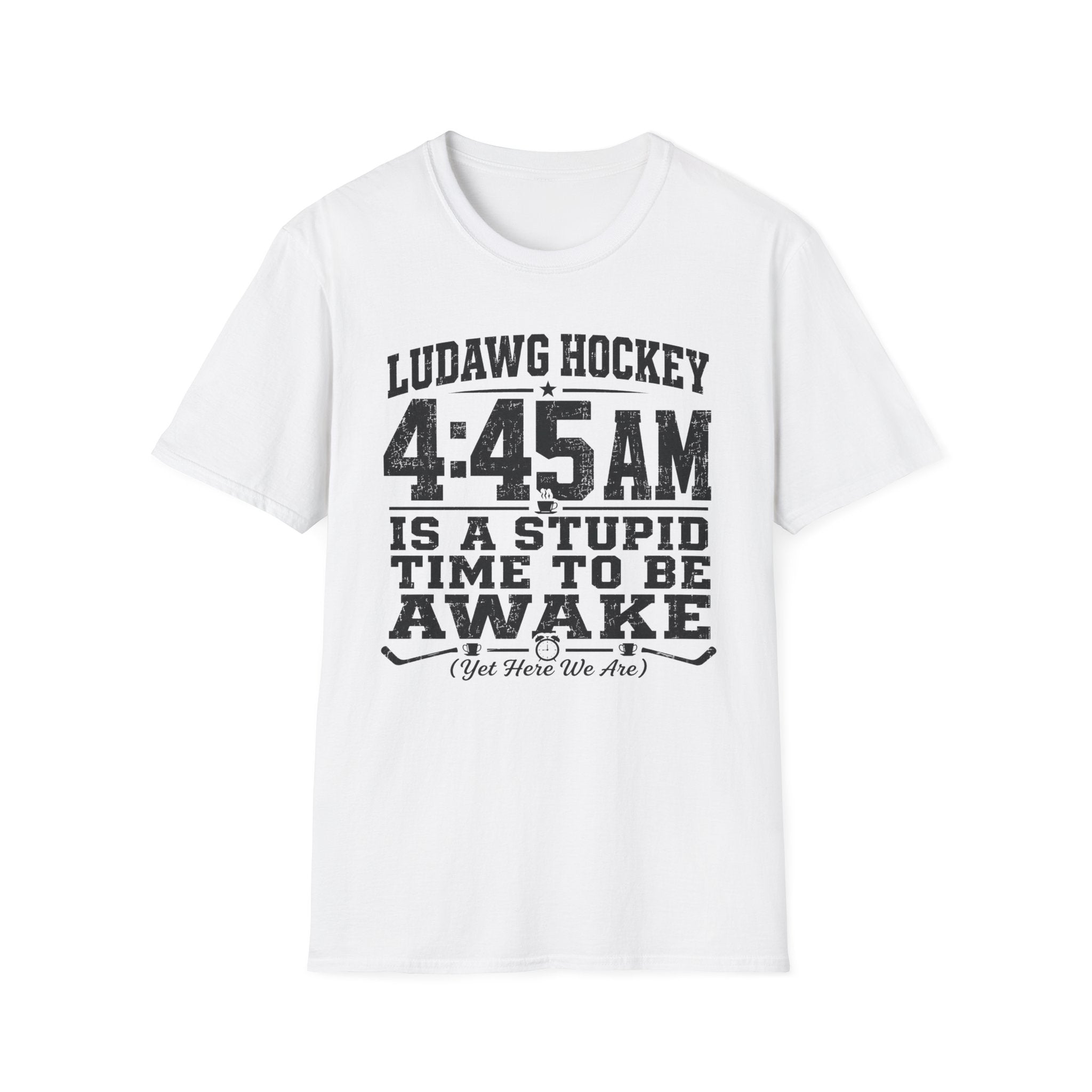 4:45 Is A Stupid Time To Be Awake T-Shirt