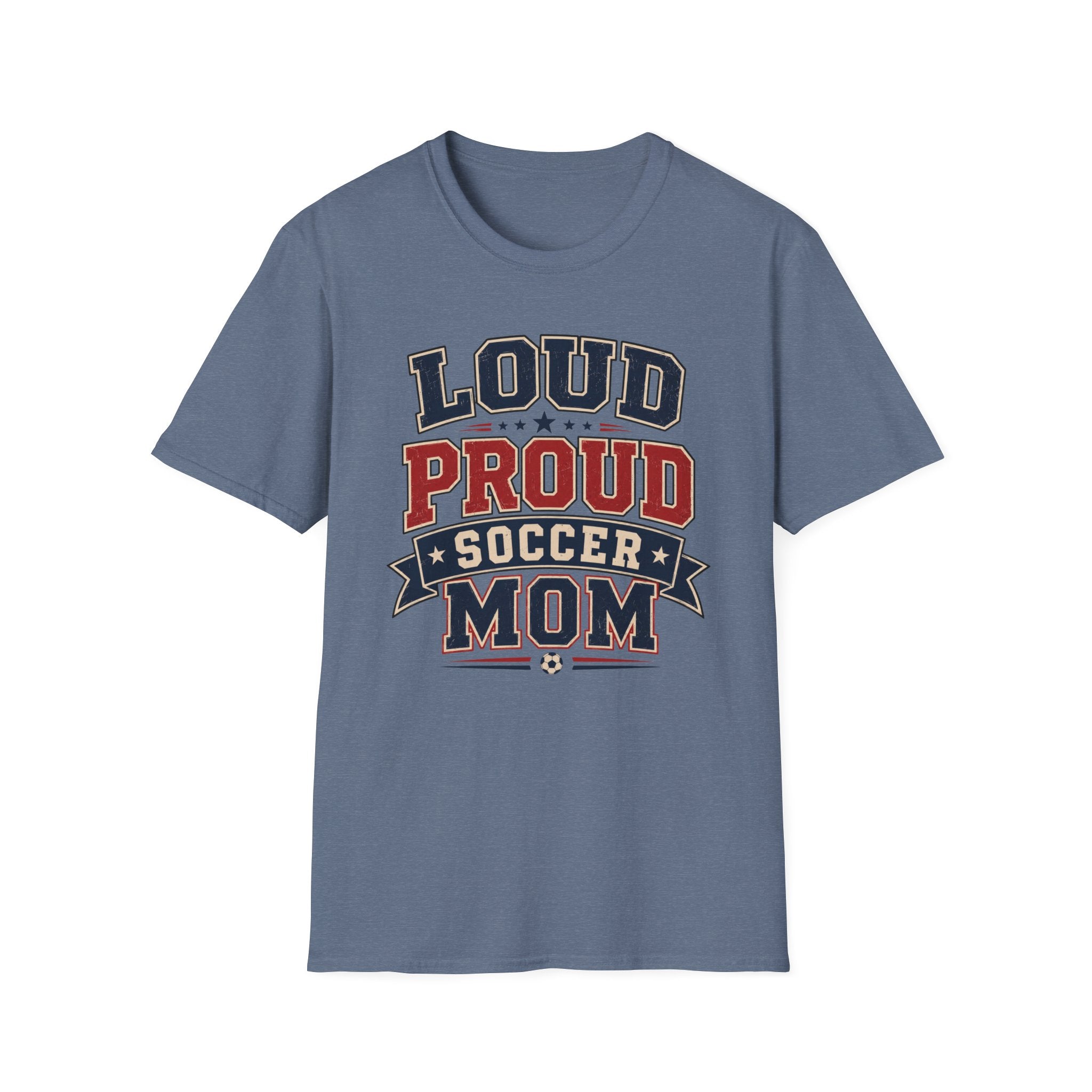 "Loud Proud Soccer Mom" T-Shirt Color
