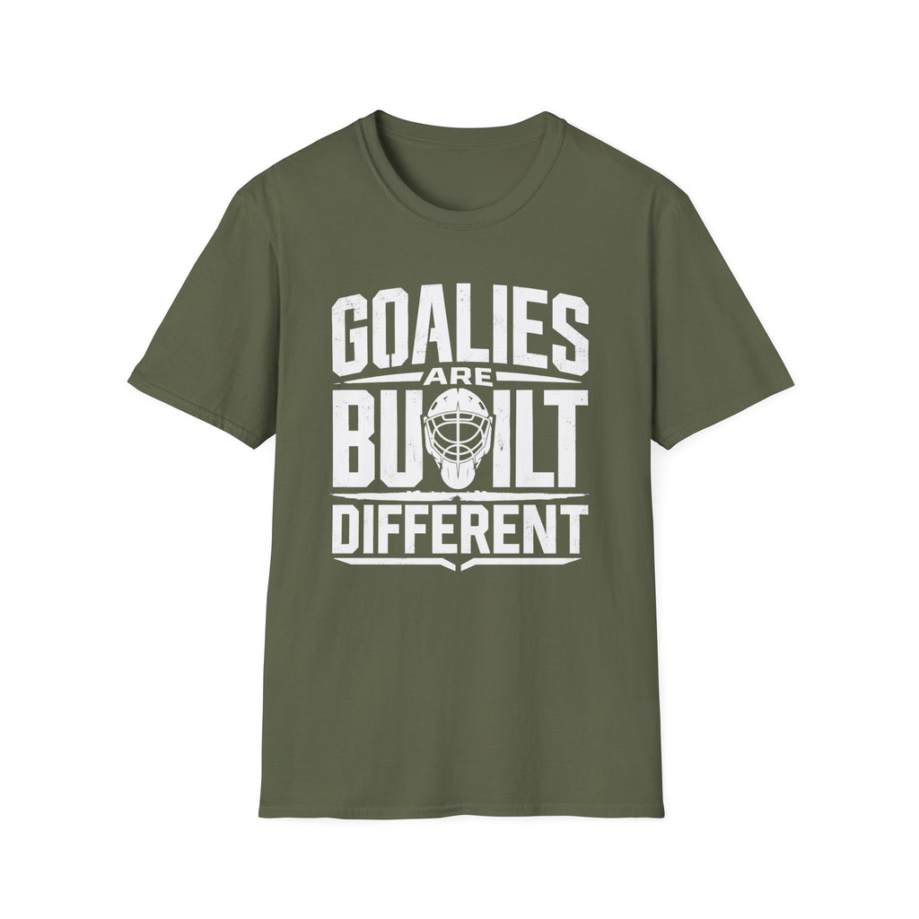 Goalies Are Built Different T-Shirt