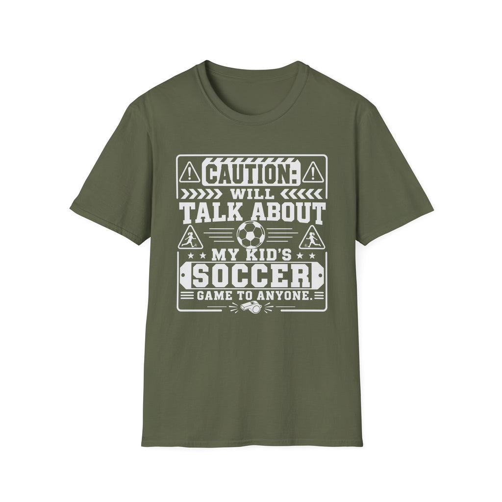Caution I Will Talk About My Kid's Soccer Game To Anyone T-Shirt - Girl