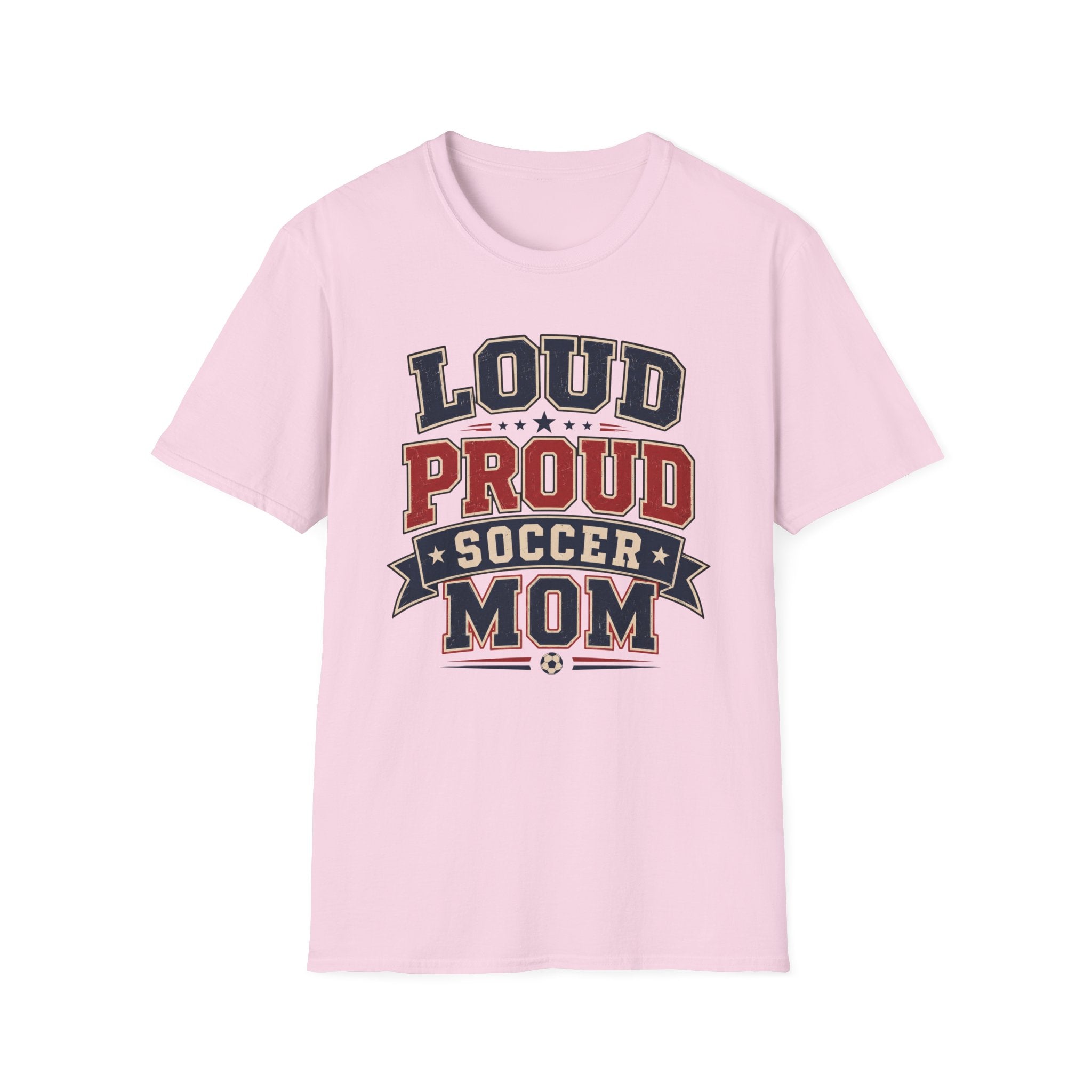 "Loud Proud Soccer Mom" T-Shirt Color