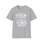 Puck Around & Find Out T-Shirt