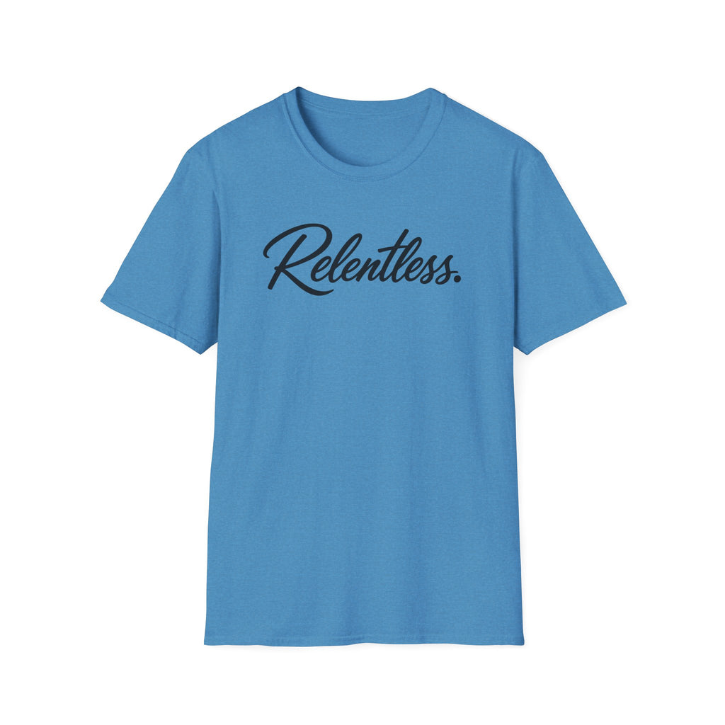 Relentless. T-shirt
