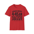 4:45 Is A Stupid Time To Be Awake T-Shirt