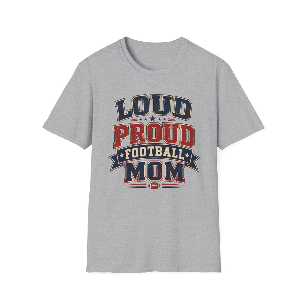 Loud Proud Football Mom T-shirt