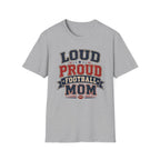 Loud Proud Football Mom T-shirt