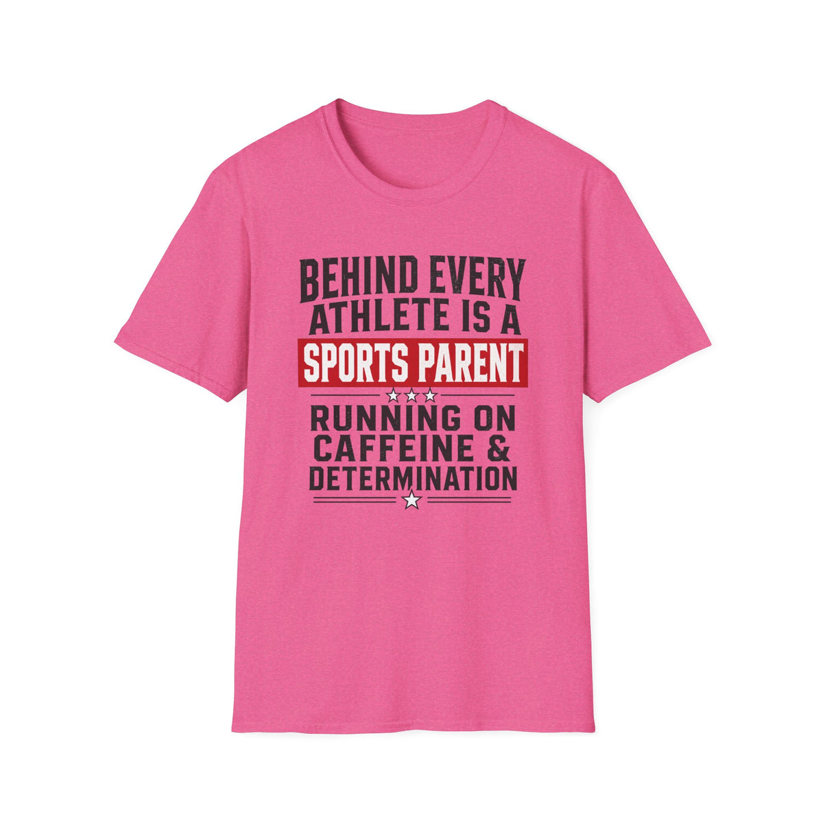 Behind Every Athlete Is A Sports Parent T-Shirt