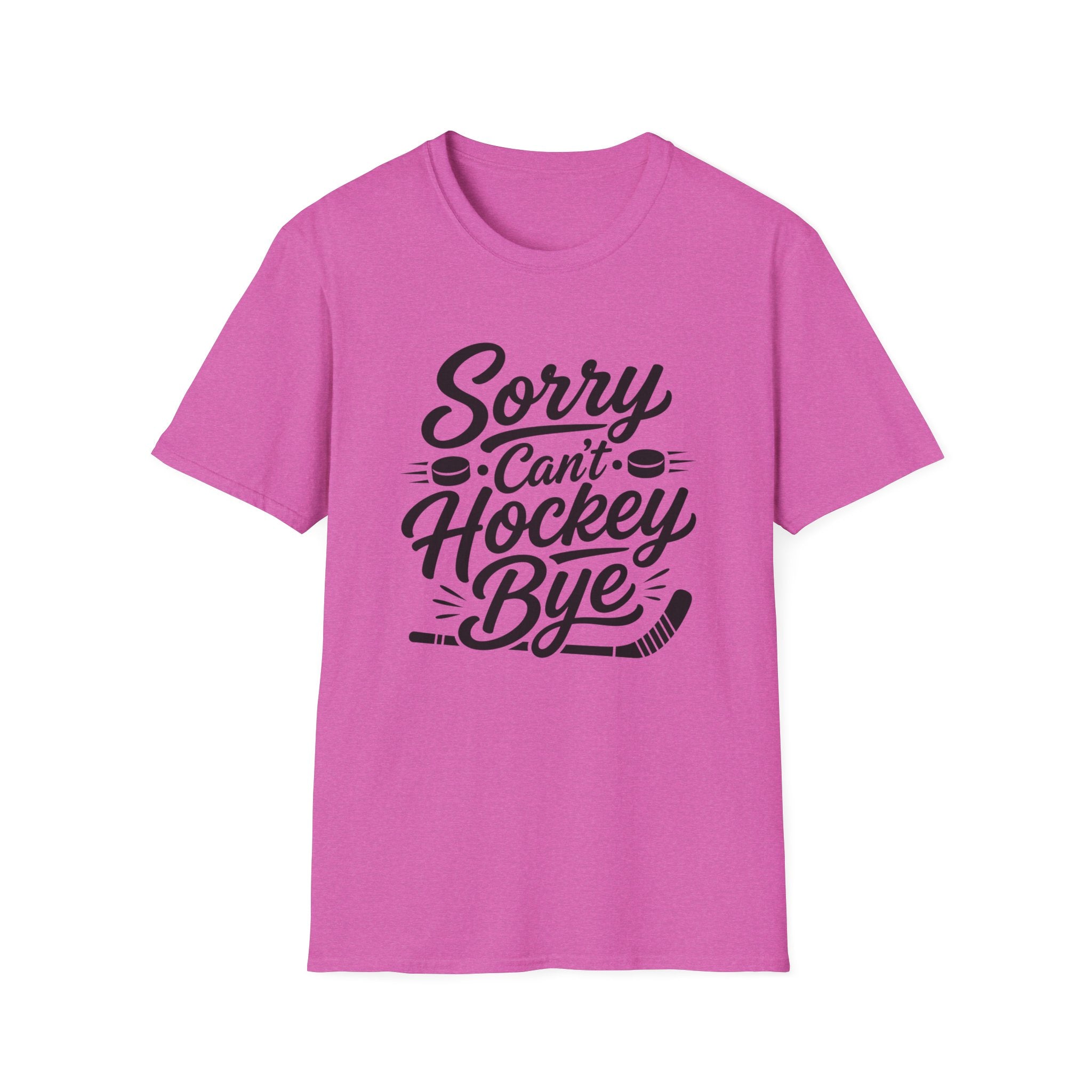 "Sorry Can't Hockey Bye" T-shirt