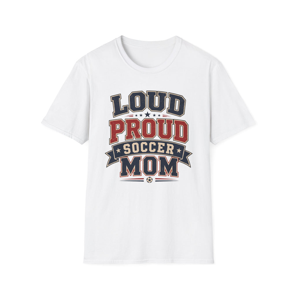 "Loud Proud Soccer Mom" T-Shirt Color