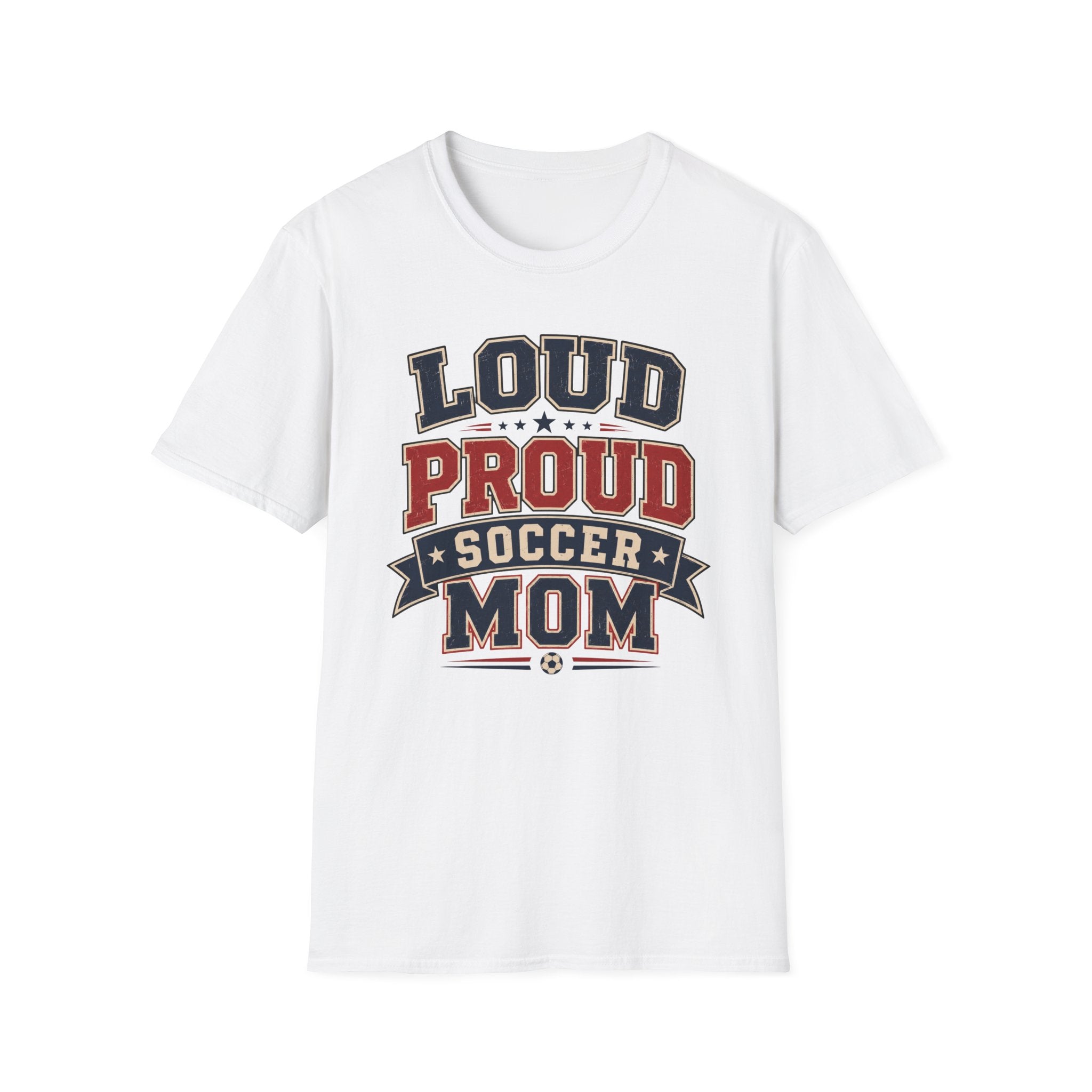 "Loud Proud Soccer Mom" T-Shirt Color