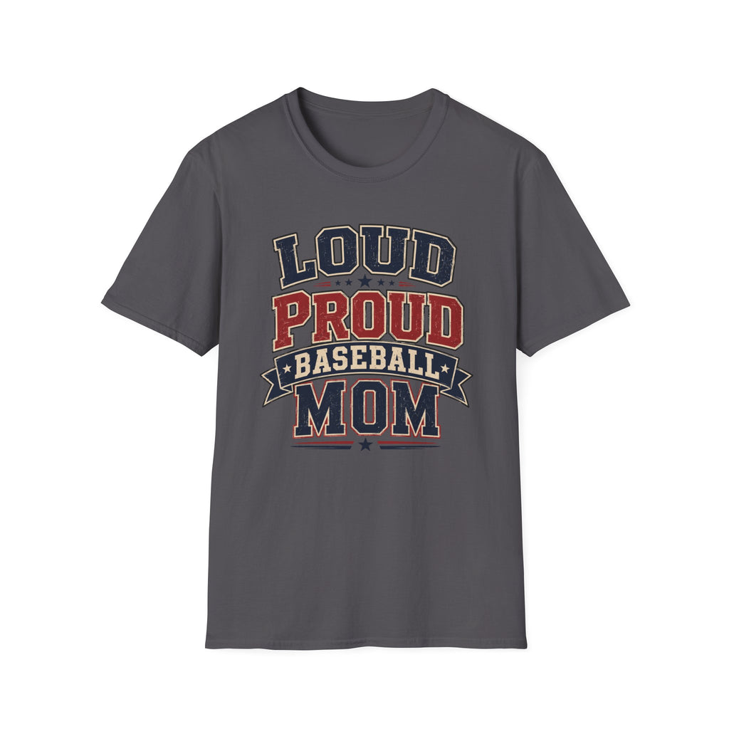 "Loud Proud Baseball Mom" T-shirt