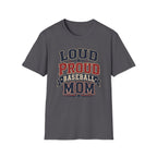 "Loud Proud Baseball Mom" T-shirt