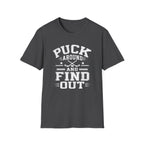 Puck Around & Find Out T-Shirt