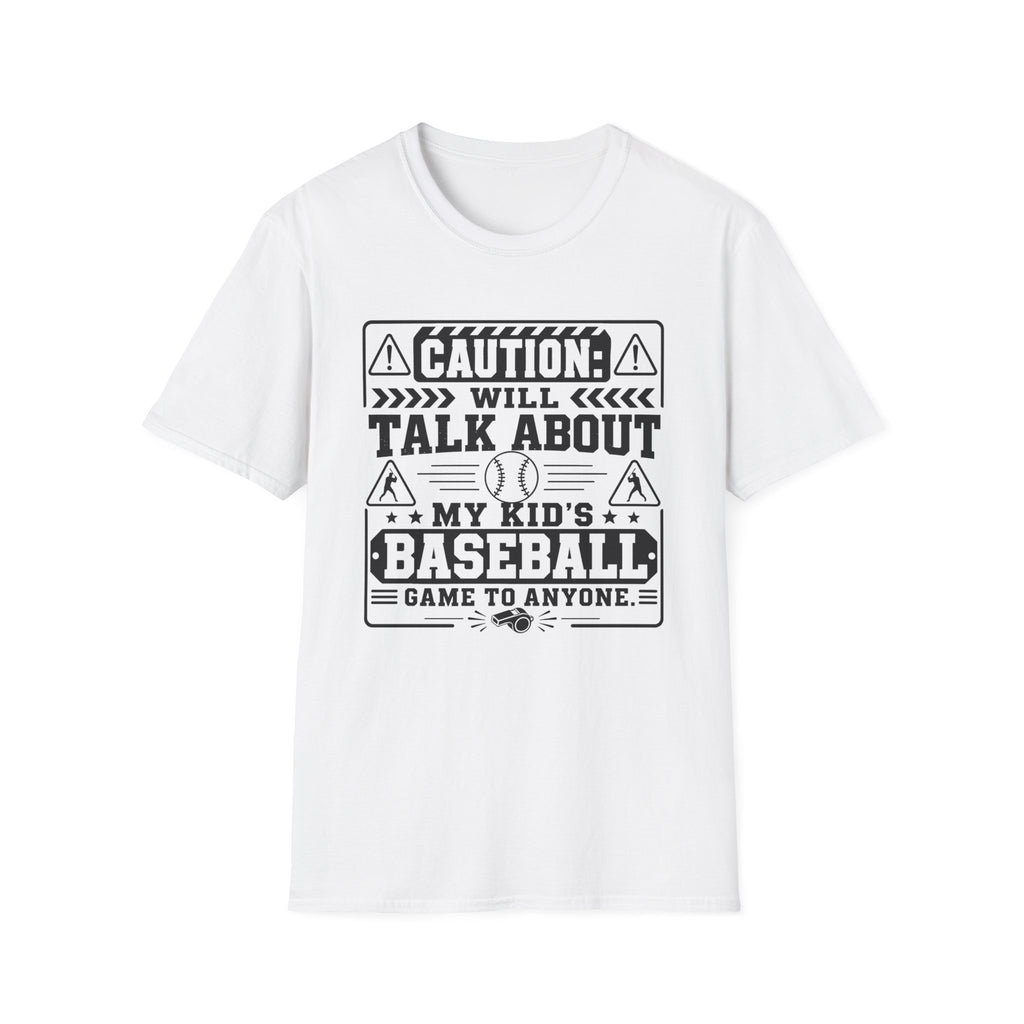 Caution Will Talk About My Kids Baseball Game T-shirt