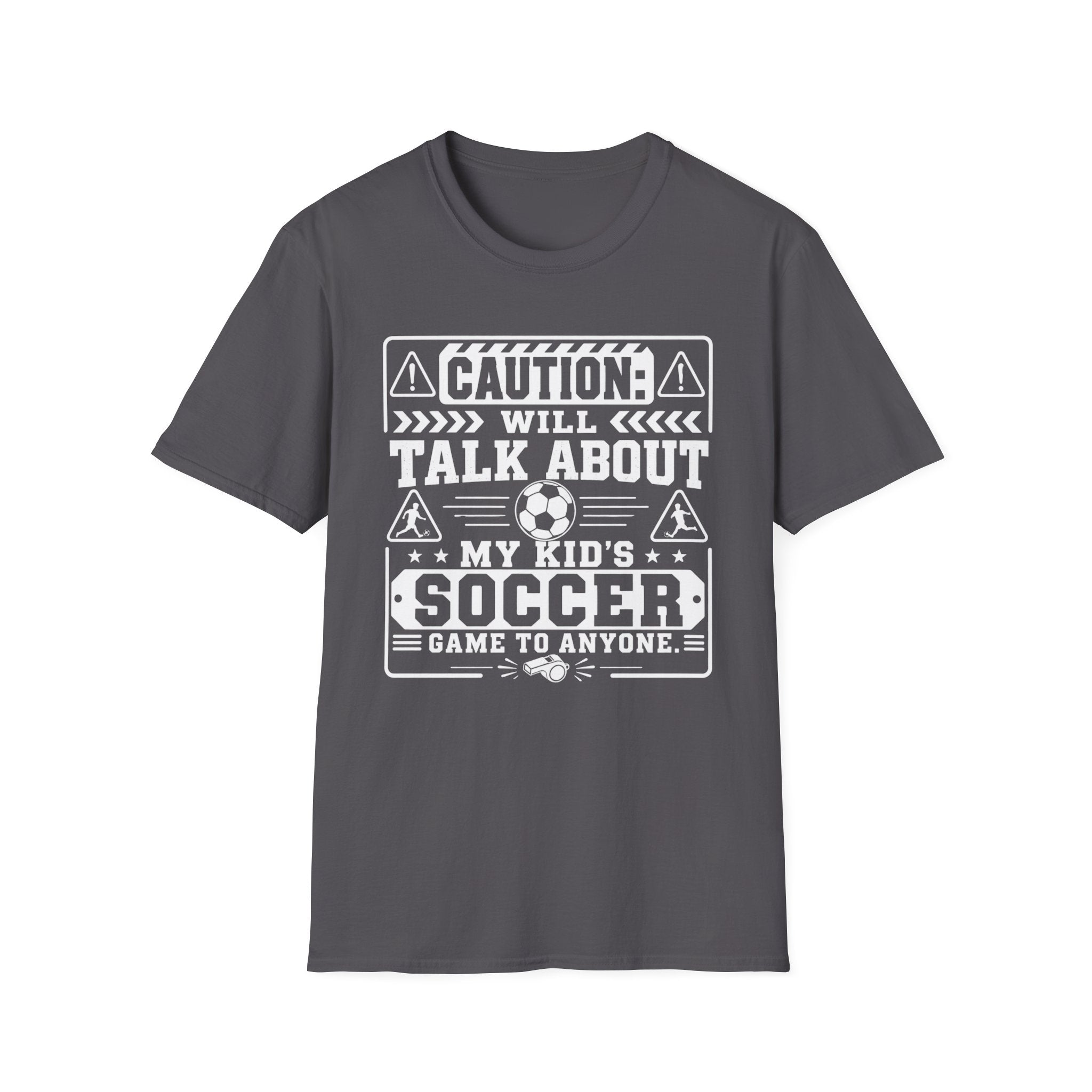 Caution I Will Talk About My Kid's Soccer Game To Anyone T-Shirt - Boy