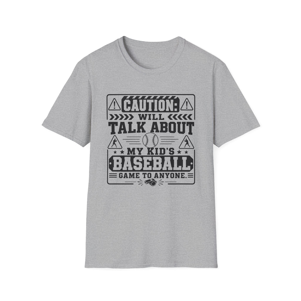 Caution Will Talk About My Kids Baseball Game T-shirt