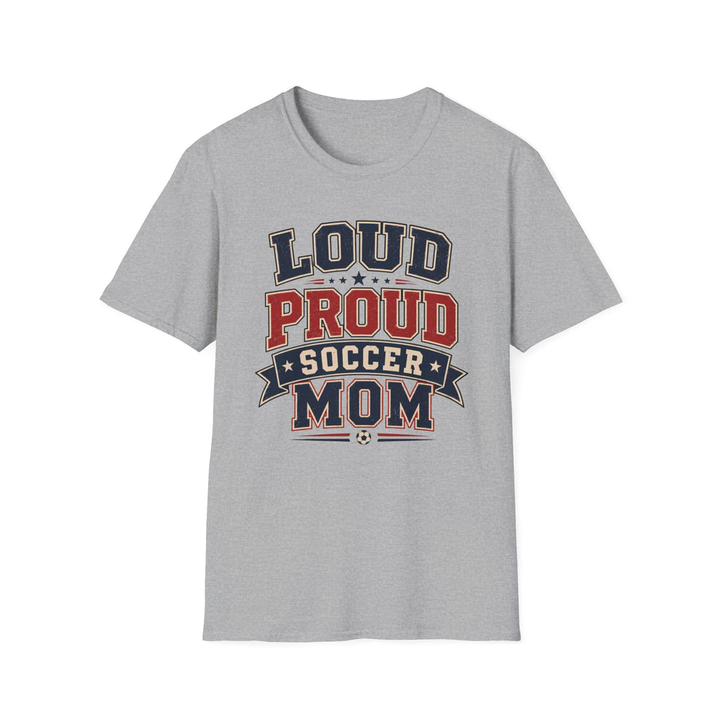 "Loud Proud Soccer Mom" T-Shirt Color