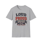 "Loud Proud Soccer Mom" T-Shirt Color