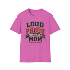 Loud Proud Football Mom T-shirt