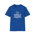 Not Allowed To Coach The Ref T-Shirt
