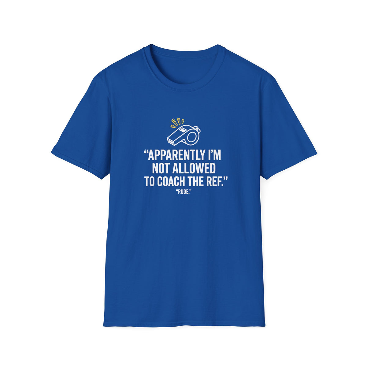 Not Allowed To Coach The Ref T-Shirt