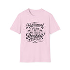 “My Retirement Plan Is My Kid’s Hockey Career” T-shirt