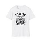 Puck Around & Find Out T-Shirt
