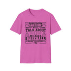 Caution Will Talk About My Kids Baseball Game T-shirt
