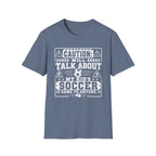 Caution I Will Talk About My Kid's Soccer Game To Anyone T-Shirt - Boy