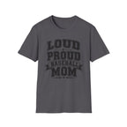 "Loud Proud Baseball Mom" B&W T-shirt
