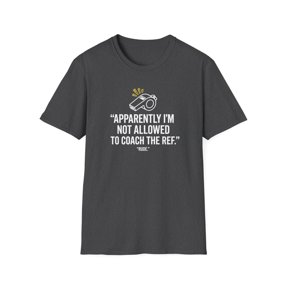Not Allowed To Coach The Ref T-Shirt