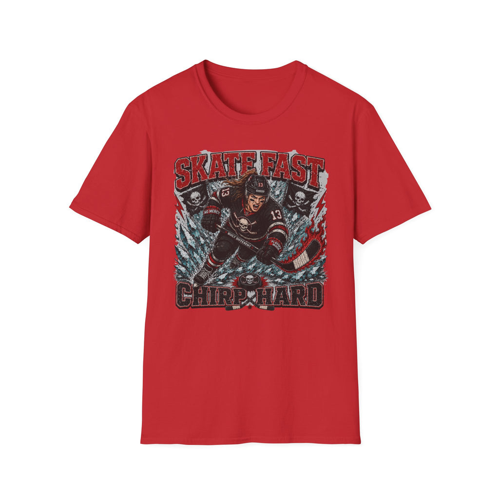 Skate Fast Chirp Hard Hockey Player T‑Shirt — Female Skater